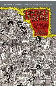 Love Goes to Buildings on Fire: Five Years in New York That Changed Music Forever