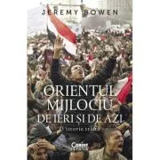 Orientul Mijlociu de ieri si de azi. O istorie traita