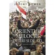 Orientul Mijlociu de ieri si de azi. O istorie traita