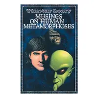Musings on Human Metamorphoses