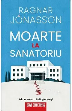 Moarte la sanatoriu. Seria Helgi Vol.1