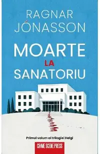 Moarte la sanatoriu. Seria Helgi Vol.1