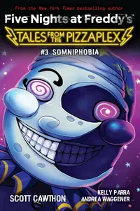 Five Nights at Freddy's. Tales from the Pizzaplex, Book 3: Somniphobia