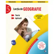 Lectia de geografie. Teorie. Aplicatii. Clasa a-V-a