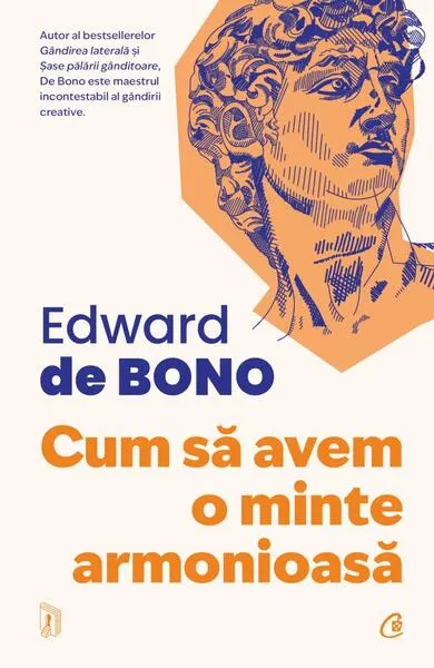 Cum să avem o minte armonioasă - Paperback brosat - Edward de Bono