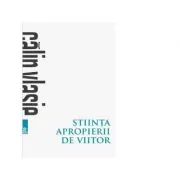 Stiinta apropierii de viitor. 1987-2017