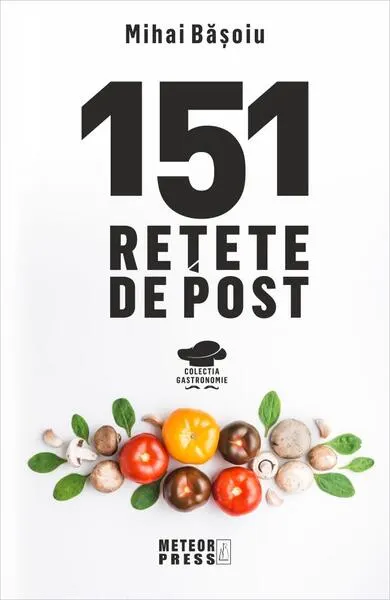 151 rețete de post - Paperback brosat - Mihai Băşoiu