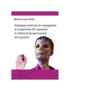 Adaptarea sistemului de management si a ergonomiei din organizatii la trasaturile de personalitate ale inginerilor