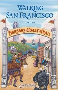 Walking San Francisco on the Barbary Coast Trail