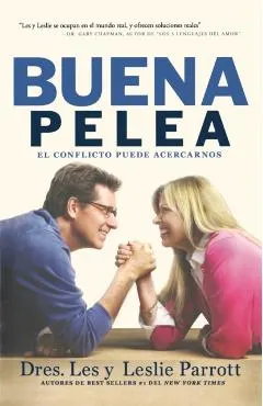 La Buena Pelea: El conflicto puede acercarnos = The Good Fight