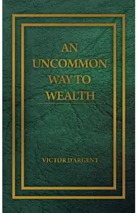 An Uncommon Way to Wealth