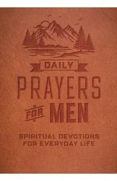 Daily Prayers for Men: Spiritual Devotions for Everyday Life