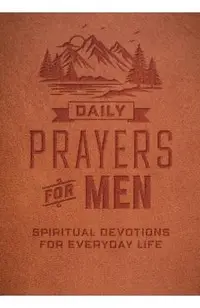 Daily Prayers for Men: Spiritual Devotions for Everyday Life
