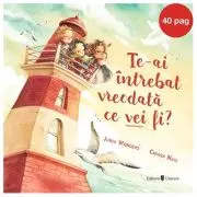 Te-ai intrebat vreodata ce vei fi?