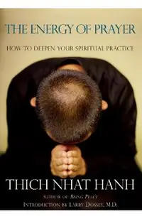 The Energy of Prayer: How to Deepen Your Spiritual Practice