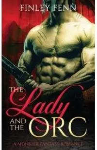 The Lady and the Orc: A Monster Fantasy Romance