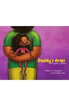 Daddy's Arms: Daughter Edition