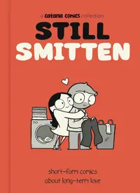 Still Smitten: Short-Form Comics About Long-Term Love