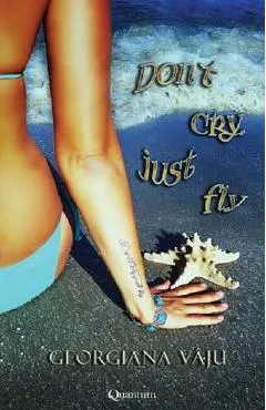 Dont cry, just fly