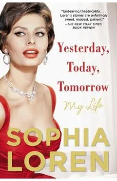 Yesterday, Today, Tomorrow: My Life