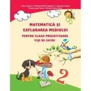Matematica si explorarea mediului pentru clasa pregatitoare. Fise de lucru