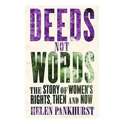 Deeds Not Words