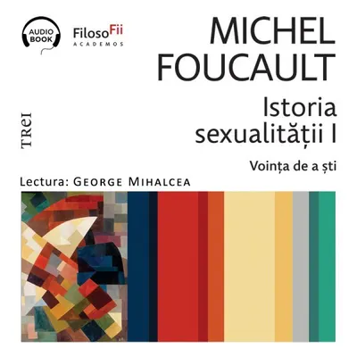 Istoria sexualității I. Voința de a ști - Audiobook