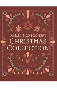 The L. M. Montgomery Christmas Collection