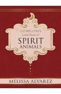 Llewellyn's Little Book of Spirit Animals