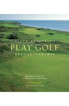Fifty Places to Play Golf Before You Die