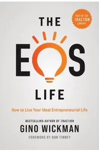 The EOS Life: How to Live Your Ideal Entrepreneurial Life