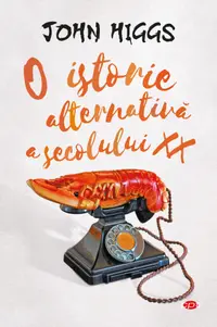O istorie alternativă a secolului XX. Vol. 67