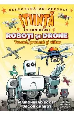 Stiinta in comicsuri: Roboti si drone. Trecut, prezent si viitor