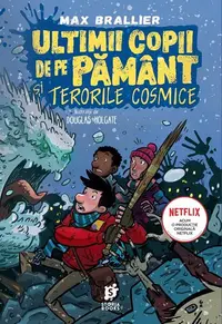 Ultimii copii de pe Pământ și Terorile Cosmice (Vol. 4) - Paperback brosat - Max Brallier