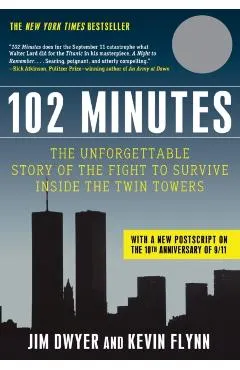 102 Minutes: The Unforgettable Story of the Fight to Survive Inside the Twin Towers