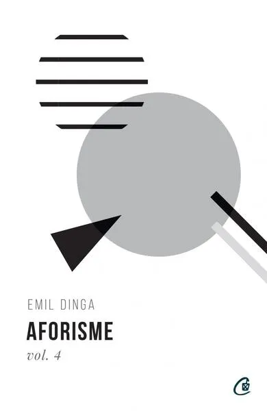 Aforisme (Vol. 4) - Paperback brosat - Emil Dinga