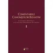 Comentariile canonistilor bizantini, volumul 1