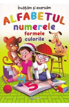 Alfabetul, numerele, formele, culorile