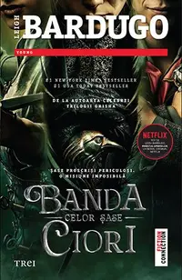 Banda celor șase ciori (seria Banda celor șase ciori, vol. 1)