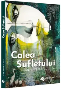 Calea sufletului - Paperback brosat - Ana Maria Ducuță