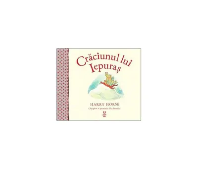 Crăciunul lui Iepuraș - Paperback brosat - Harry Horse