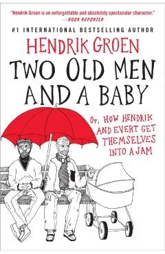 Two Old Men and a Baby: Or, How Hendrik and Evert Get Themselves Into a Jam