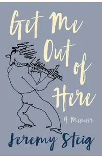 Get Me Out of Here: A Memoir