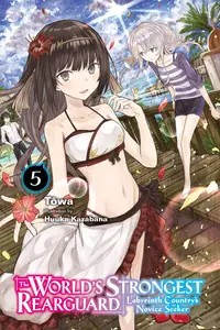 The World's Strongest Rearguard: Labyrinth Country's Novice Seeker - Volume 5 (Light Novel)