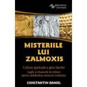 Misteriile lui Zalmoxis - Cultura spirituala a geto-dacilor - Legile si ritualurile de initiere pentru dobandirea nemuririi sufletului