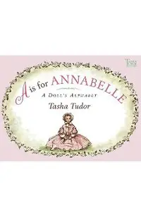 A is for Annabelle: A Doll's Alphabet