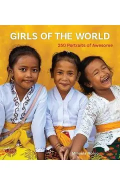 Girls of the World: 250 Portraits of Awesome