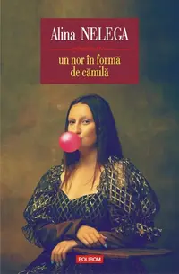 Un nor în formă de cămilă - Paperback brosat - Alina Nelega