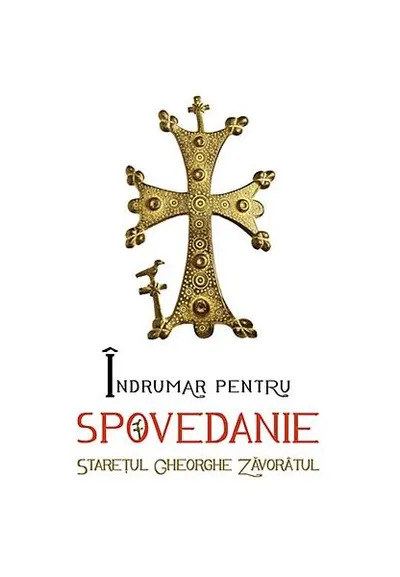 Îndrumar pentru spovedanie - Paperback brosat - Gheorghe Zăvorâtul