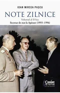 Note zilnice Vol.2: Secretar de stat la Aparare (1993-1996)